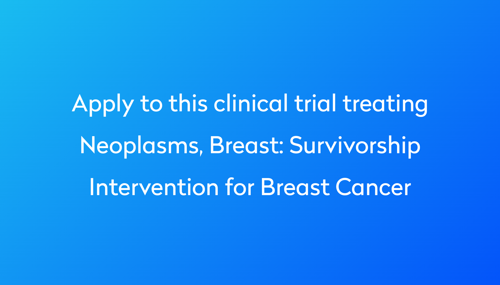 Survivorship Intervention For Breast Cancer Clinical Trial 2023 | Power